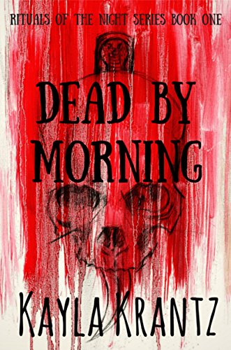 Dead by Morning by Kayla&nbsp;Krantz