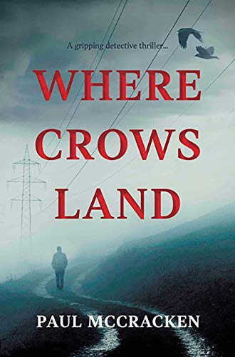 Where Crows Land, by Paul&nbsp;McCracken
