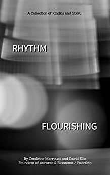 Rhythm Flourishing: A Collection of Kindku and Sixku by Cendrine Marrouat and David&nbsp;Ellis