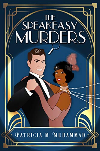 The Speakeasy Murders by Patricia M.&nbsp;Muhammad