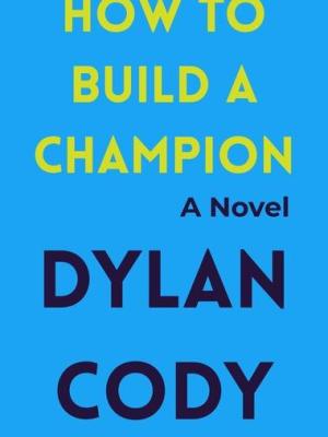 Dylan Cody, author of How to Build a&nbsp;Champion